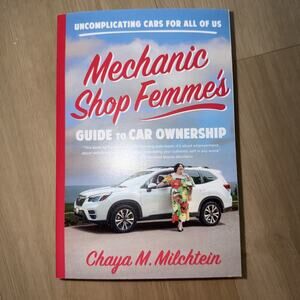 Mechanic Shop Femme's Guide to Car Ownership : Uncomplicating Cars...